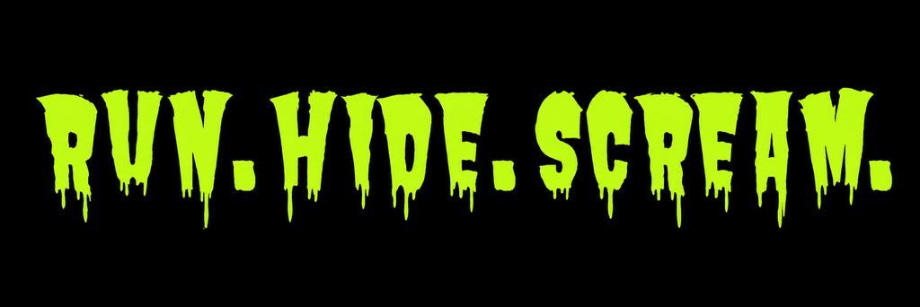 Custom Butcherman Halloween font graphic featuring “Run. Hide. Scream.” in jagged horror lettering on a black background.