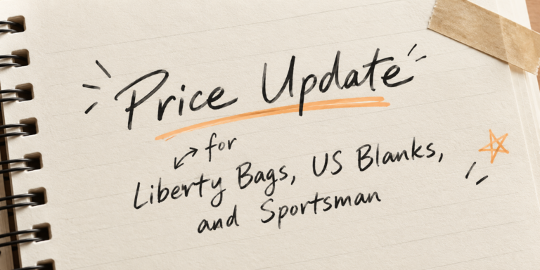 Price Update for Liberty Bags, US Blanks, and Sportsman
